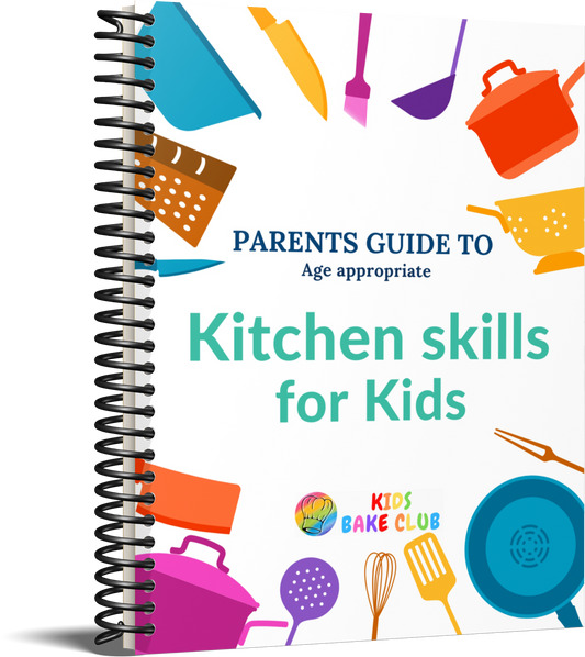 Kids Bake Club- Parents Guide to age approroiate Kitchen skills for Kids